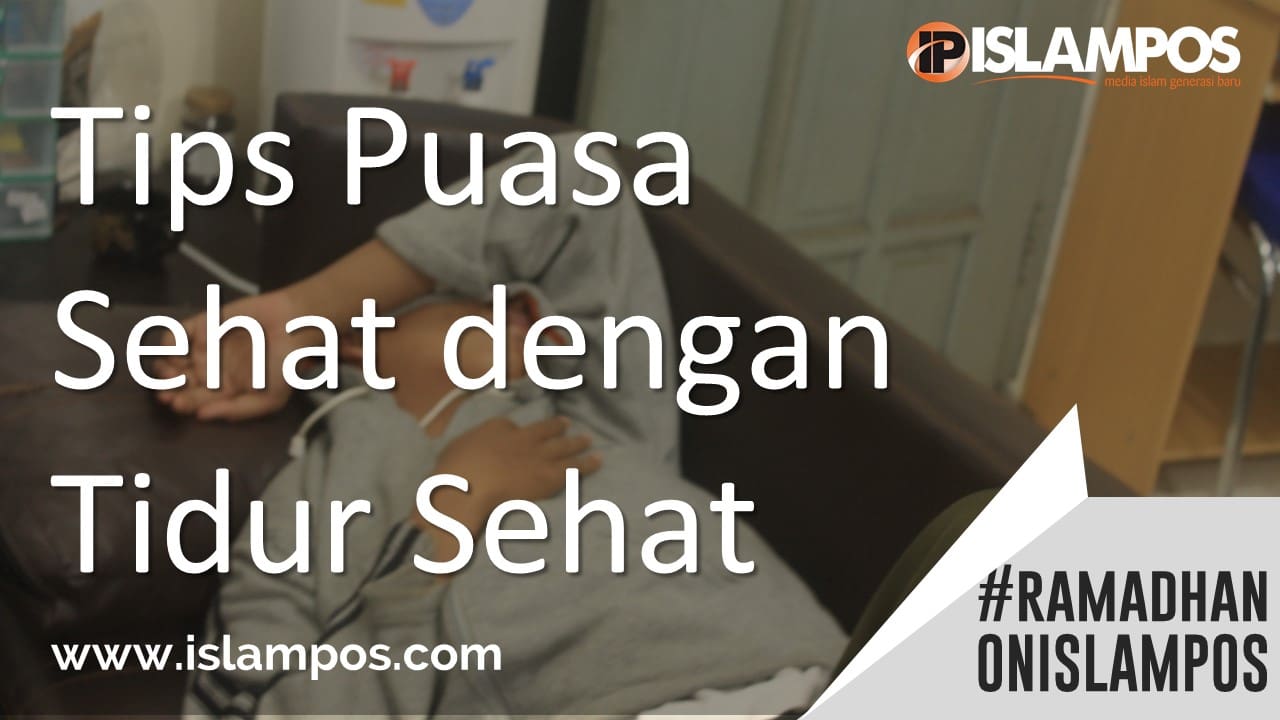 Inilah 4 Tips Puasa Sehat dengan Tidur yang Sehat 1
