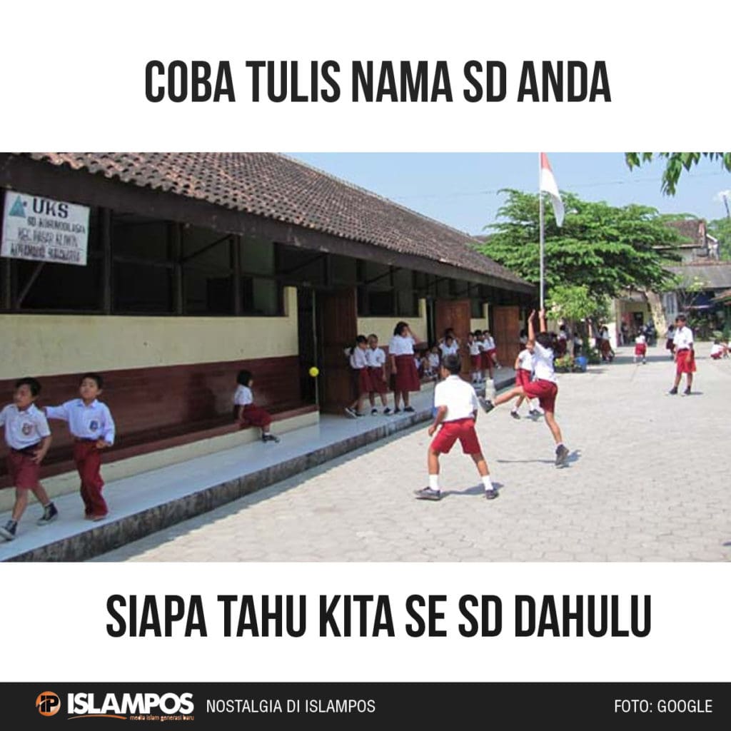 Tulis Nama Sd Anda, Siapa Tahu Dulu Kita Satu Sekolah 4