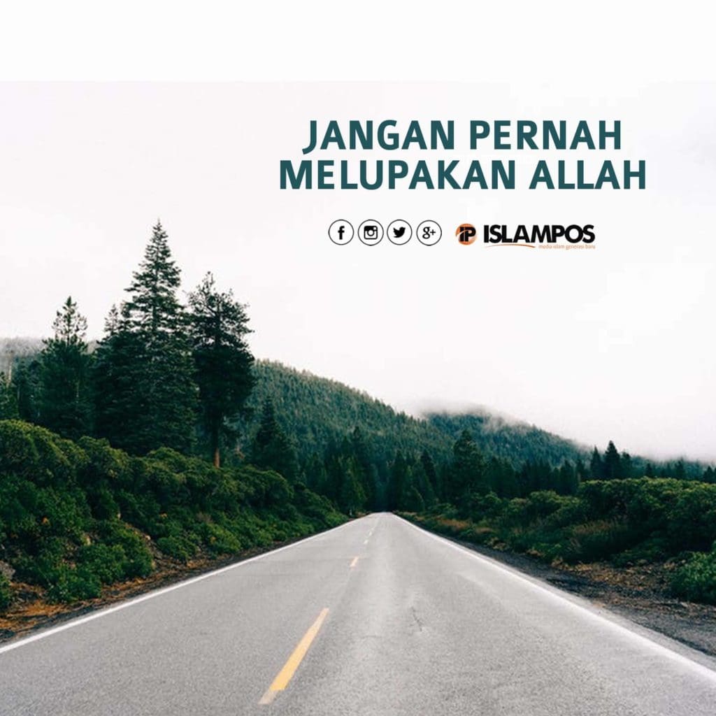 Jangan Pernah Melupakan Allah 2