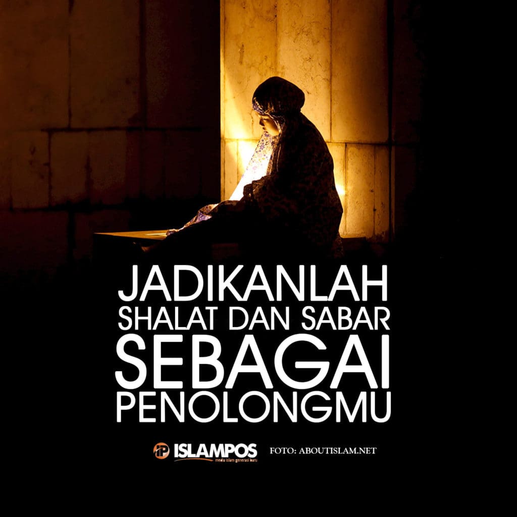 Jadikanlah Shalat Dan Sabar Sebagai Penolongmu 2 Jadikanlah Shalat Dan Sabar Sebagai Penolongmu 2
