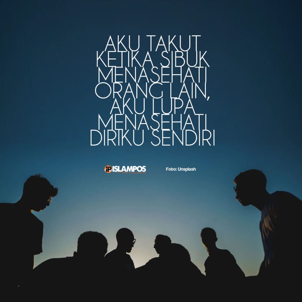 Aku Takut Ketika Sibuk Menasehati Orang Lain 2 Aku Takut Ketika Sibuk Menasehati Orang Lain 2