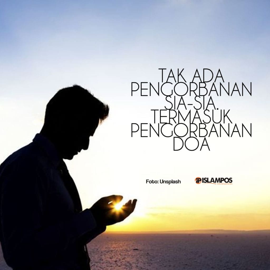 Tak Ada Pengorbanan Sia-sia Termasuk Do'a 2