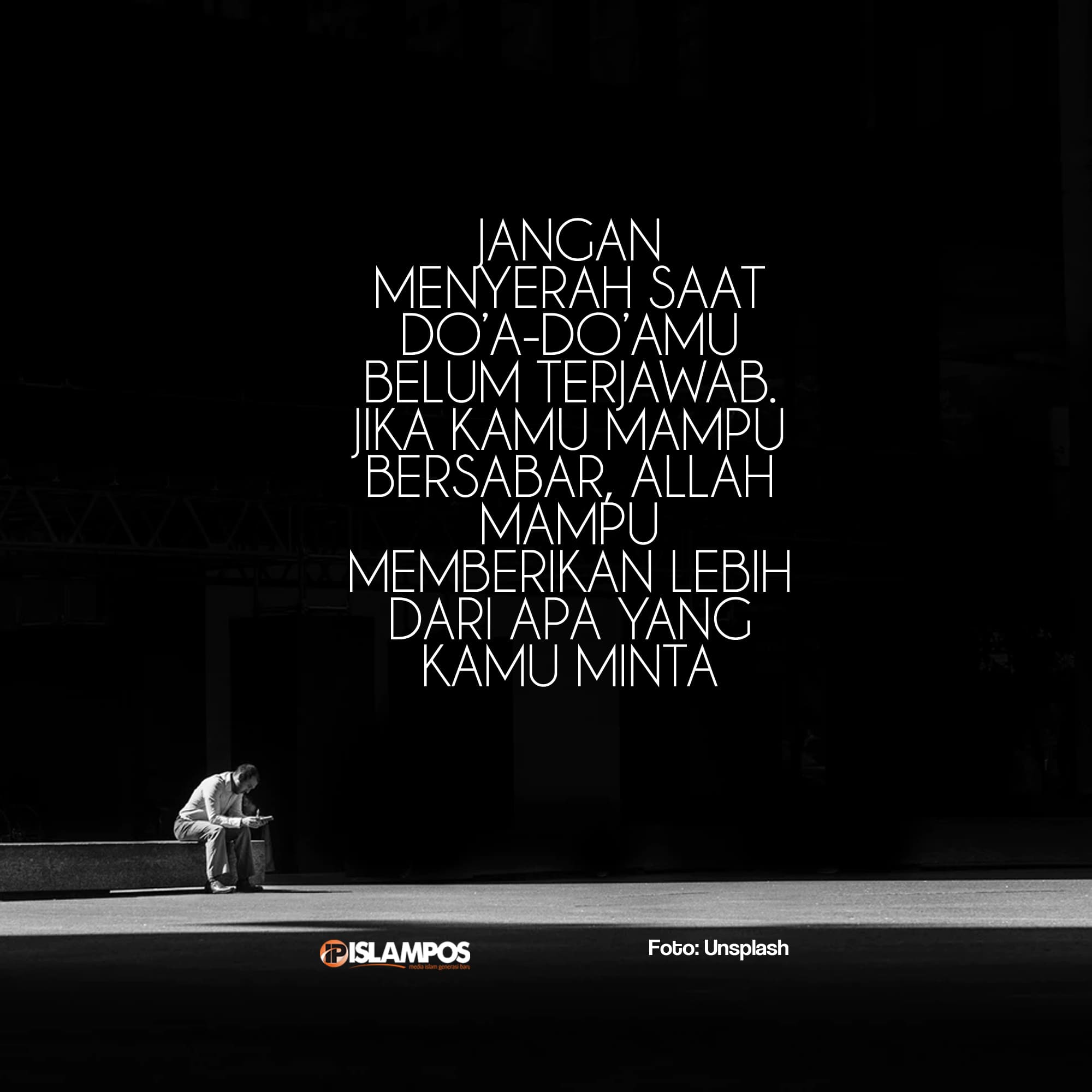 Jangan Menyerah Saat Do'a-Doamu Belum Terjawab 7