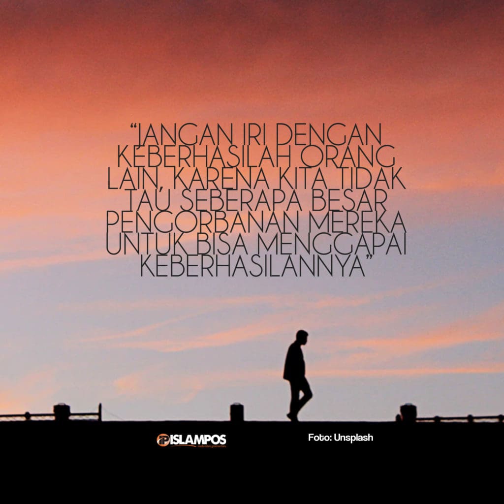 Jangan Iri Dengan Keberhasilan Orang Lain 2 Jangan Iri Dengan Keberhasilan Orang Lain 2