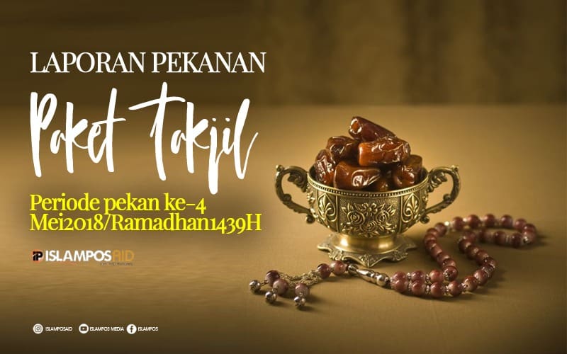Laporan Perpekan IslamposAid Takjil Ramadhan Bulan Mei ke-4 3