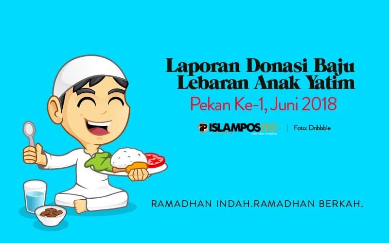 Laporan Perpekan IslamposAid Berbagi Baju Lebaran Bulan Juni ke-1 3
