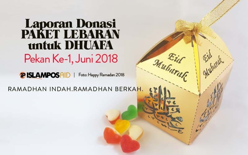 Laporan Perpekan IslamposAid Berbagi Paket Lebaran Dhuafa ke-1 Bulan Juni 4