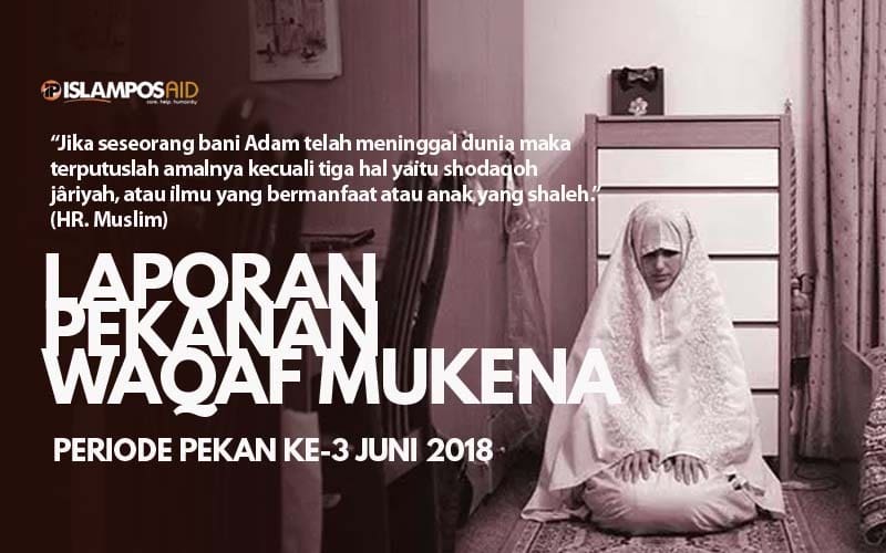 Laporan Donasi IslamposAid Waqaf Mukena Juni ke-3 8