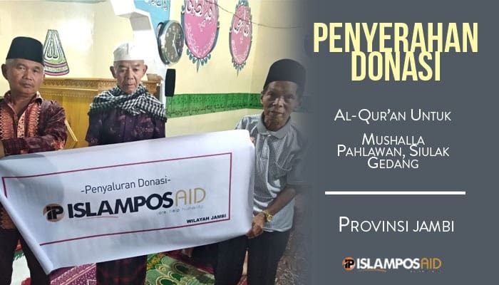IslamposAid Salurkan 10 Al-Qur’an ke Mushalla Pahlawan, Siluak Gedang, Jambi 2