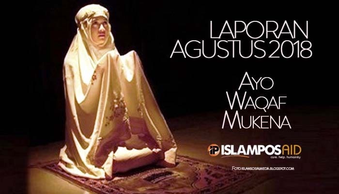 Laporan Perbulan IslamposAid Waqaf Mukena Bulan Agustus 4