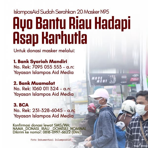  IslamposAid Sudah Serahkan 20 Masker N95, Ayo Bantu Riau Hadapi Asap Karhutla 2 riau