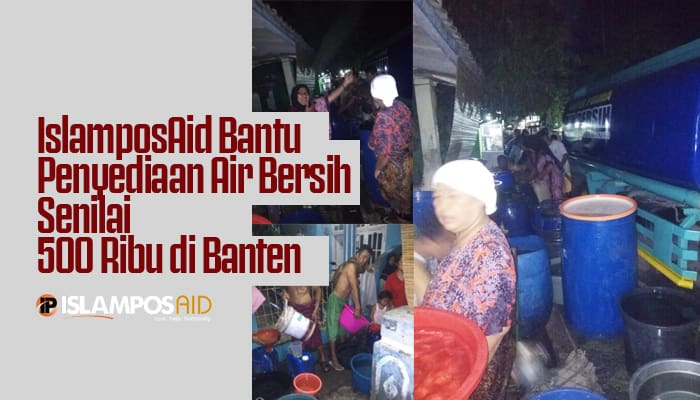 IslamposAid Bantu Penyediaan Air Bersih Senilai 500 Ribu di Banten 1 IslamposAid Bantu Penyediaan Air Bersih Senilai 500 Ribu di Banten 1 islamposaid