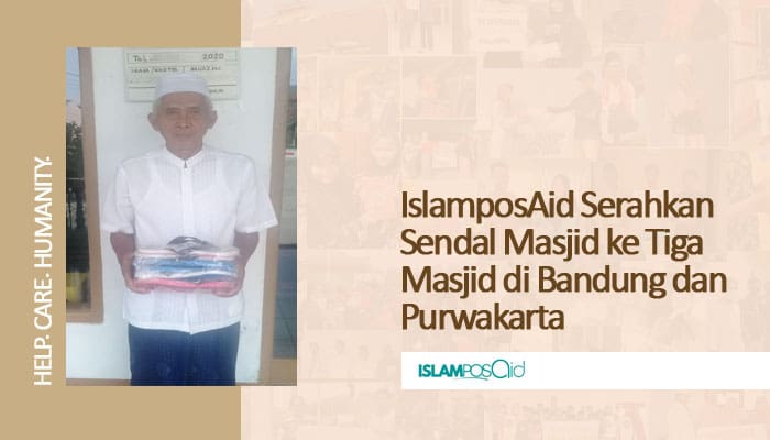IslamposAid Serahkan Sendal Masjid ke Tiga Masjid di Bandung dan Purwakarta 1 laporan