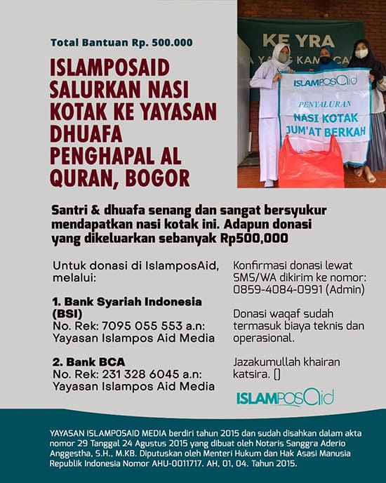 IslamposAid Salurkan Nasi Kotak Jumat Berkah Senilai Rp 500 ribu ke Yayasan Dhuafa Penghapal Al Quran, Bogor 2 Nasi Kotak Jumat Berkah