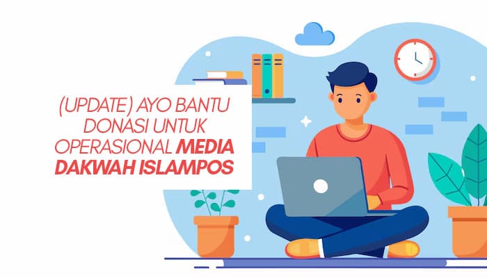 (Update) Ayo Bantu Donasi untuk Operasional Islampos, Media Dakwah, Agar Tetap Eksis dan Hadir 1 Donasi